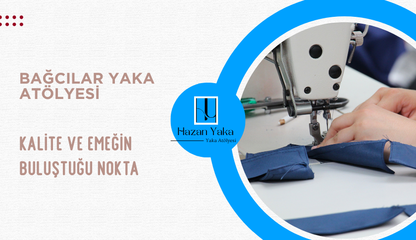 Bağcılar Yaka Atölyesi